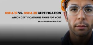 SHA 10 vs. OSHA 30 Certification Breakdown